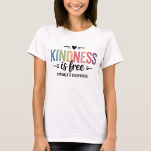 Kindness Is Free Sprinkle It Everywhere T-Shirt