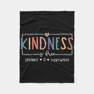 Kindness Is Free Sprinkle It Everywhere T-shirt.pn Fleece Blanket