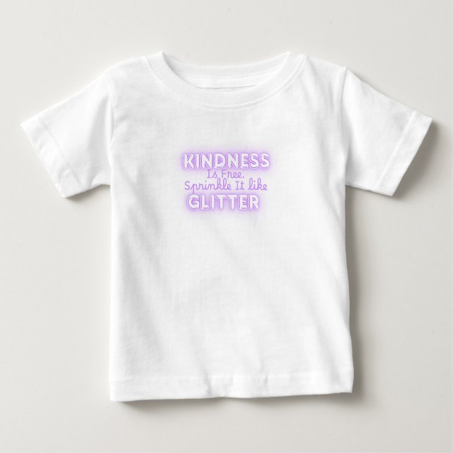 Kindness Is Free Sprinkle It Like Glitter Baby T-Shirt (Front)