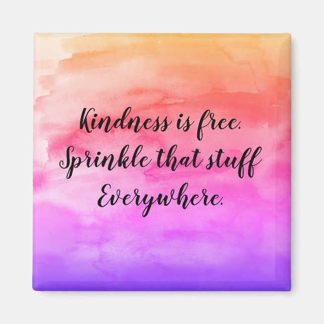 Kindness is Free Sprinkle that Stuff Magnet (Front)