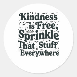Kindness Is Free Sticker