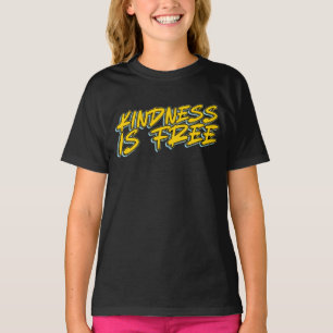 KINDNESS IS FREE T-Shirt