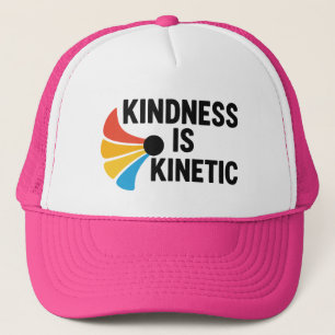 Kindness is Kinetic Trucker Hat