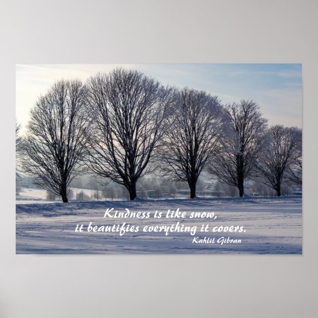 Kindness is Like Snow - Kahlil Gibran Quote Poster (Front)