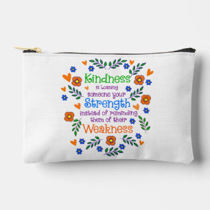 Kindness Is Loaning Someone Your Strength Accessory Pouch