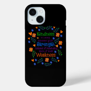 Kindness Is Loaning Someone Your Strength  iPhone 15 Case