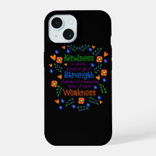 Kindness Is Loaning Someone Your Strength iPhone 15 Case