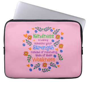 Kindness Is Loaning Someone Your Strength  Laptop Sleeve