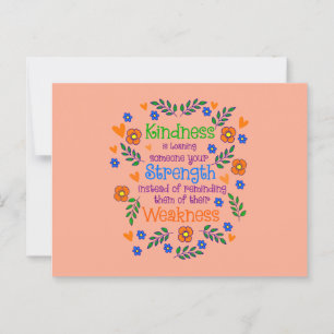 Kindness Is Loaning Someone Your Strength  Postcard