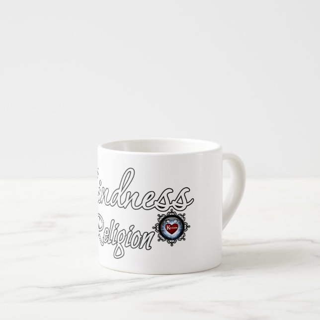 Kindness Is My Religion Espresso Cup (Front Right)