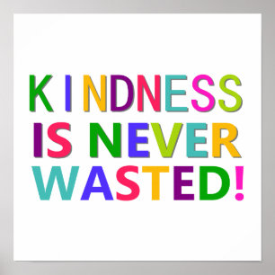 Kindness is Never Wasted Poster