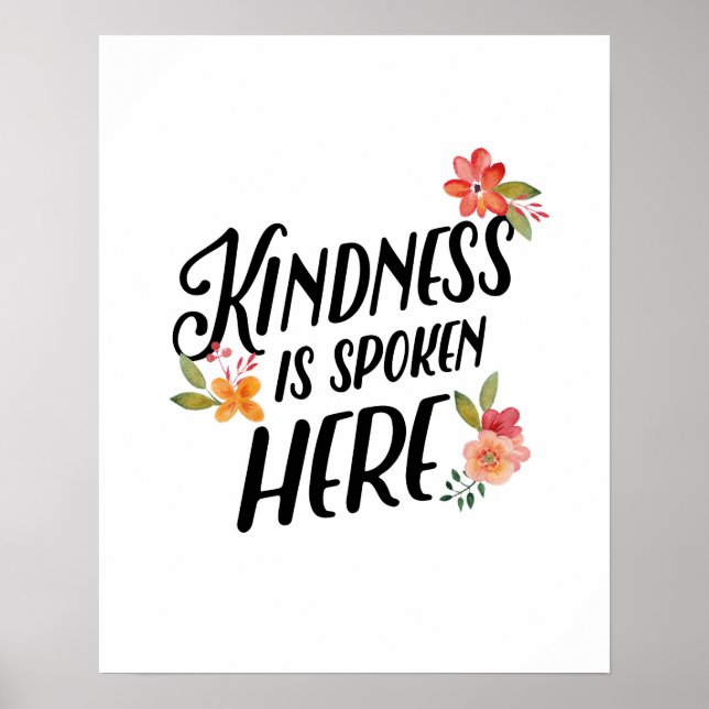 Kindness is spoken here poster print (Front)