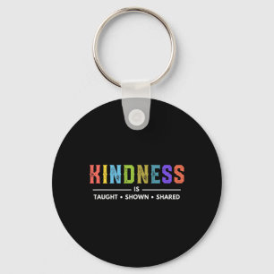 Kindness Is Taught Shown Shared Teacher Appreciati Key Ring