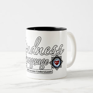 Kindness Is The Language Two-Tone Coffee Mug