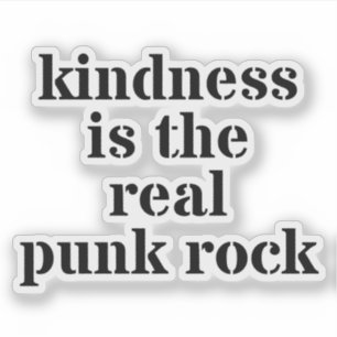 Kindness Is The Real Punk Rock