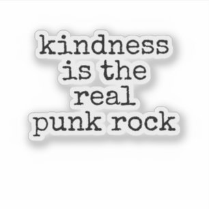 Kindness Is The Real Punk Rock