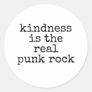 Kindness Is The Real Punk Rock Classic Round Sticker