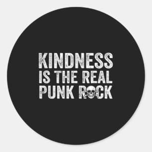 Kindness Is The Real Punk Rock Classic Round Sticker