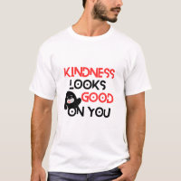 Kindness Looks Good On You – Positive Message Cute