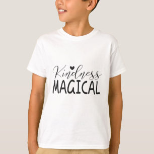 Kindness magical T-Shirt
