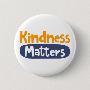 Kindness Matters. 6 Cm Round Badge