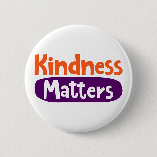Kindness Matters. 6 Cm Round Badge (Front)