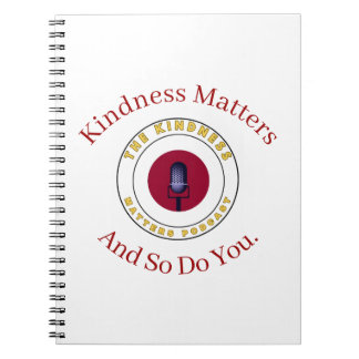 Kindness Matters And So Do You Notebook