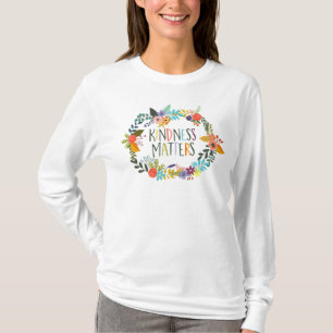 Kindness Matters, Be Kind, Quotes, Boho floral T-Shirt