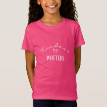 Kindness Matters, Be Kind Tee, Positive T-Shirt