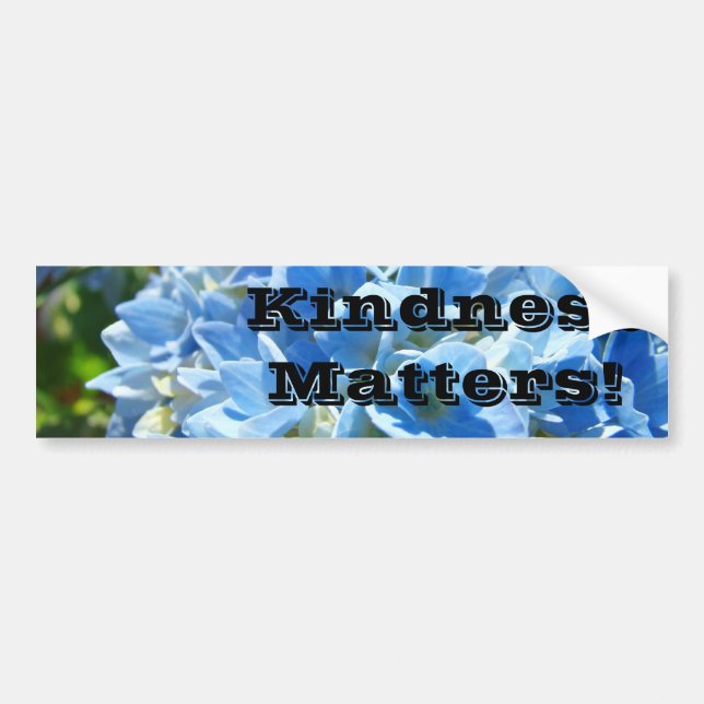 Kindness Matters! bumper stickers Blue Hydrangea (Front)