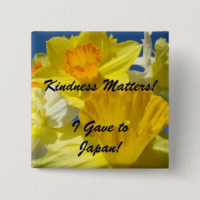 Kindness Matters! button I gave to Japan Donations (Front)