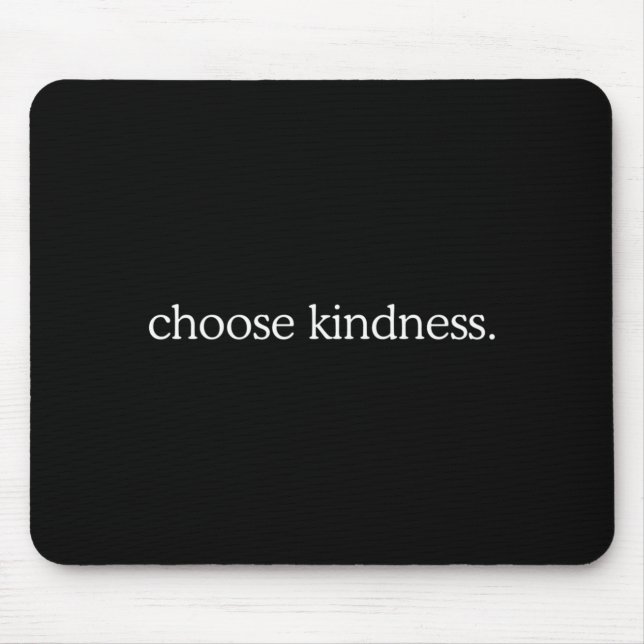 Kindness Matters Choose Kindness Acceparent Mouse Pad (Front)