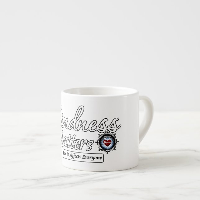 Kindness Matters Espresso Cup (Front Right)