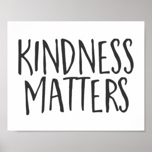 Kindness Matters, Inspirational Quote Poster