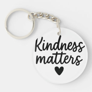 Kindness Matters – Minimalist Inspirational Quote  Key Ring
