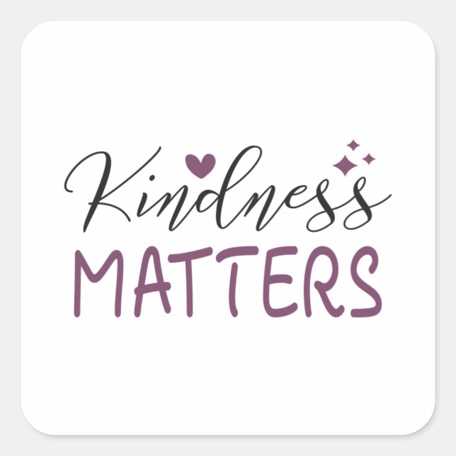Kindness matters square sticker (Front)