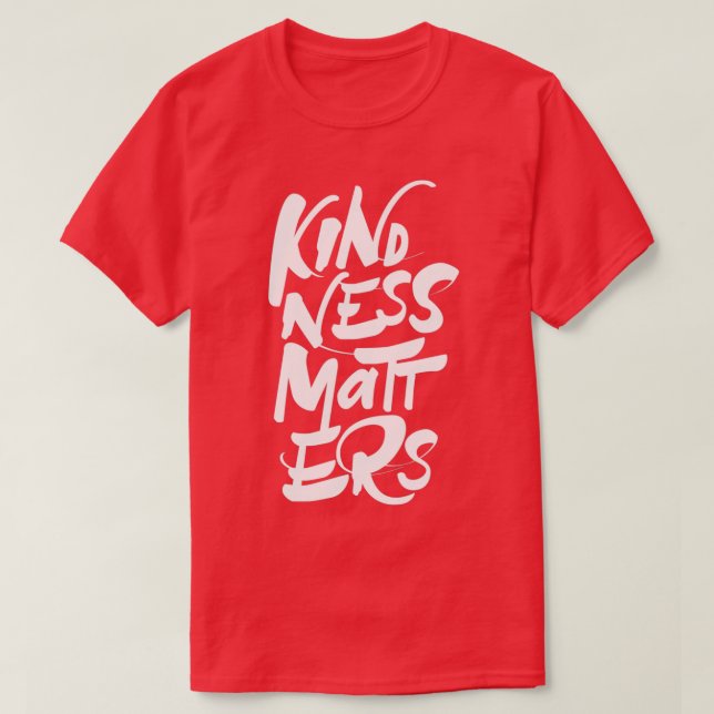 Kindness Matters T-Shirt (Design Front)