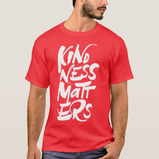 Kindness Matters T-Shirt