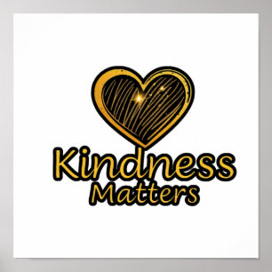 Kindness Matters With Gold Heart Poster