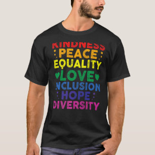 Kindness Peace Equality Inclusion Diversity Colour T-Shirt