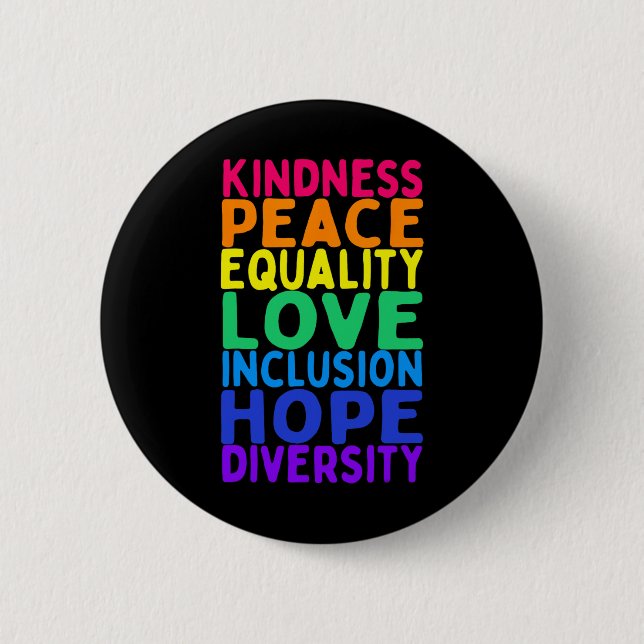 Kindness Peace Equality Inclusion Diversity Human  6 Cm Round Badge (Front)