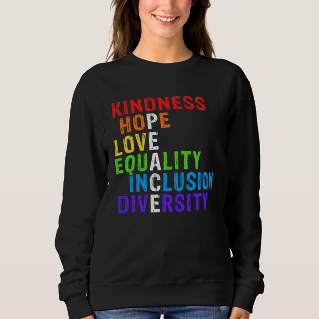 Kindness Peace Equality Inclusion Diversity Human  Sweatshirt (Front)