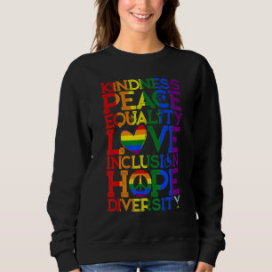 Kindness Peace Equality Inclusion Diversity Human Sweatshirt