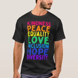 Kindness Peace Equality Inclusion Diversity Human T-Shirt