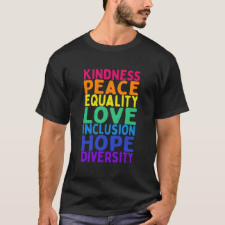 Kindness Peace Equality Inclusion Diversity Human  T-Shirt