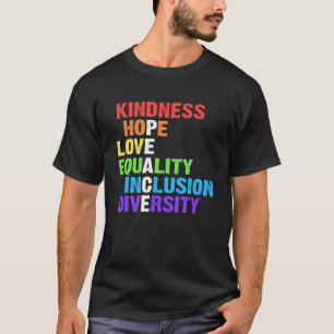 Kindness Peace Equality Inclusion Diversity Human T-Shirt