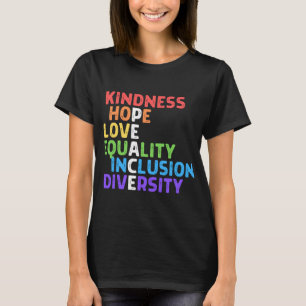 Kindness Peace Equality Inclusion Diversity Human T-Shirt