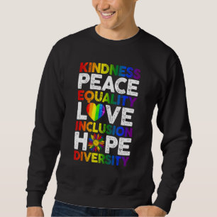 Kindness Peace Equality Love Gay Lesbian Rights Lg Sweatshirt