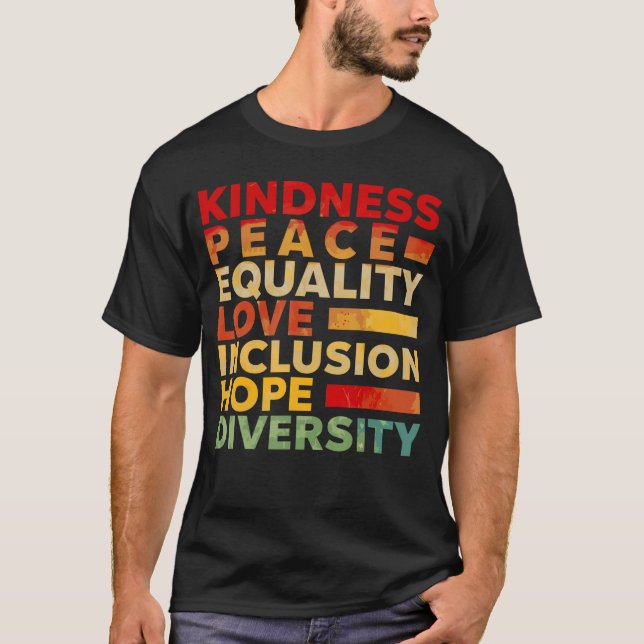 Kindness Peace Equality Love Hope Diversity Human  T-Shirt (Front)