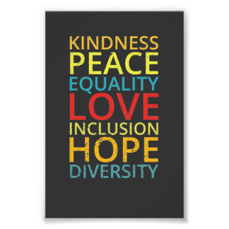 Kindness Peace Equality Love Inclusion  Diversity Photo Print